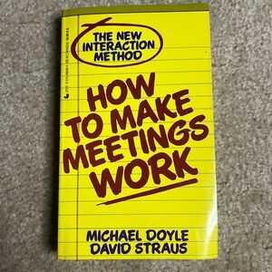 How to Make Meetings Work, Michael Doyle and David Straus, 1976, Paperback